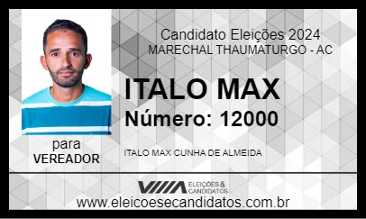 Candidato ITALO MAX 2024 - MARECHAL THAUMATURGO - Eleições