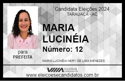 Candidato MARIA LUCINÉIA 2024 - TARAUACÁ - Eleições