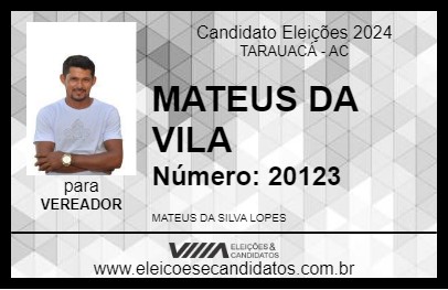 Candidato MATEUS DA VILA 2024 - TARAUACÁ - Eleições