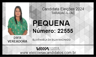 Candidato PEQUENA 2024 - TARAUACÁ - Eleições