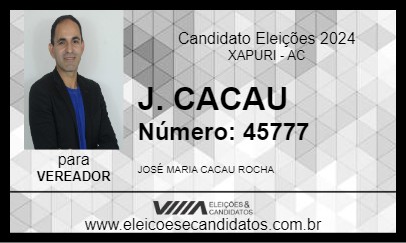 Candidato J. CACAU 2024 - XAPURI - Eleições