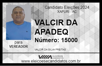 Candidato VALCIR DA APADEQ 2024 - XAPURI - Eleições