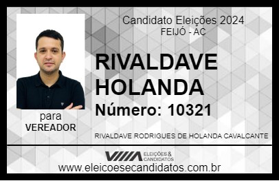 Candidato RIVALDAVE HOLANDA 2024 - FEIJÓ - Eleições