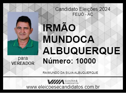 Candidato IRMÃO MUNDOCA ALBUQUERQUE 2024 - FEIJÓ - Eleições