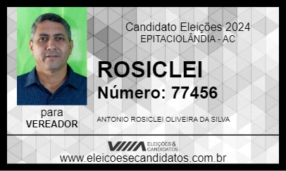 Candidato ROSICLEI 2024 - EPITACIOLÂNDIA - Eleições