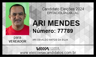 Candidato ARI MENDES 2024 - EPITACIOLÂNDIA - Eleições