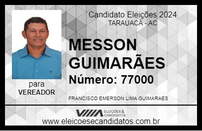 Candidato MESSON GUIMARÃES 2024 - TARAUACÁ - Eleições