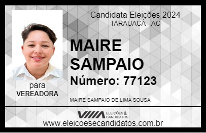 Candidato MAIRE SAMPAIO 2024 - TARAUACÁ - Eleições