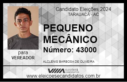 Candidato PEQUENO MECÂNICO 2024 - TARAUACÁ - Eleições