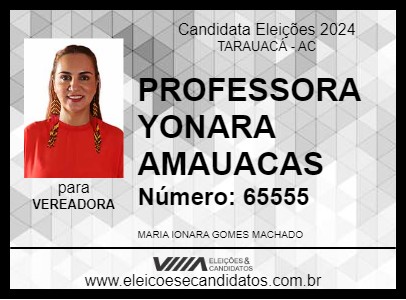 Candidato PROFESSORA YONARA AMAUACAS 2024 - TARAUACÁ - Eleições