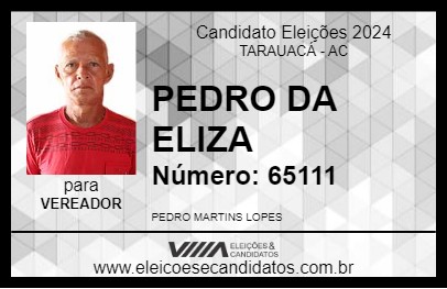 Candidato PEDRO DA ELIZA 2024 - TARAUACÁ - Eleições