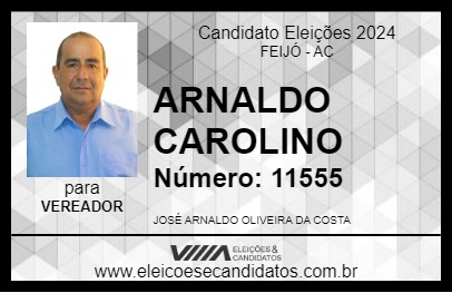 Candidato ARNALDO CAROLINO 2024 - FEIJÓ - Eleições