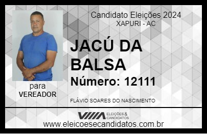 Candidato JACÚ DA BALSA  2024 - XAPURI - Eleições