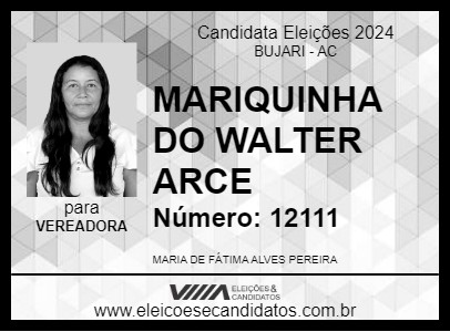 Candidato MARIQUINHA DO WALTER ARCE 2024 - BUJARI - Eleições