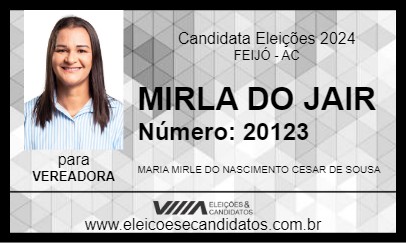 Candidato MIRLA DO JAIR 2024 - FEIJÓ - Eleições