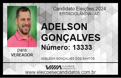 Candidato ADELSON GONÇALVES 2024 - EPITACIOLÂNDIA - Eleições