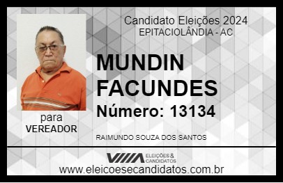 Candidato MUNDIN FACUNDES 2024 - EPITACIOLÂNDIA - Eleições