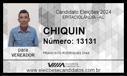 Candidato CHIQUIN 2024 - EPITACIOLÂNDIA - Eleições