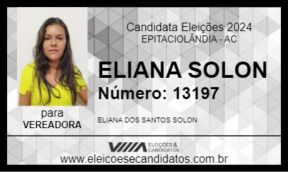 Candidato ELIANA SOLON 2024 - EPITACIOLÂNDIA - Eleições