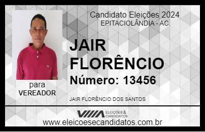 Candidato JAIR FLORÊNCIO 2024 - EPITACIOLÂNDIA - Eleições