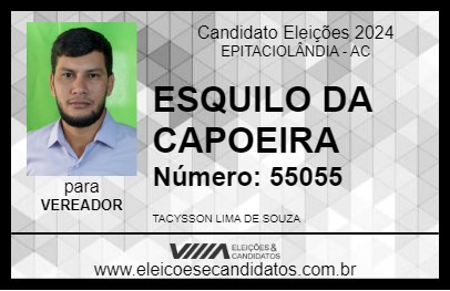 Candidato ESQUILO DA CAPOEIRA 2024 - EPITACIOLÂNDIA - Eleições