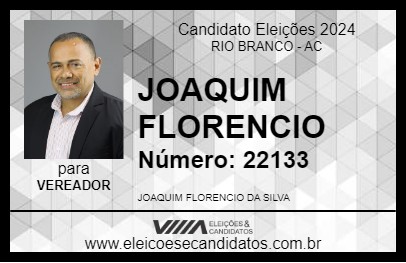 Candidato JOAQUIM FLORENCIO 2024 - RIO BRANCO - Eleições