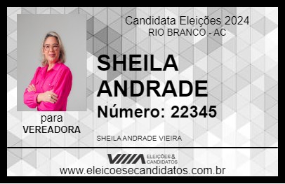 Candidato SHEILA ANDRADE 2024 - RIO BRANCO - Eleições