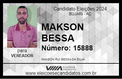 Candidato MAKSON BESSA 2024 - BUJARI - Eleições