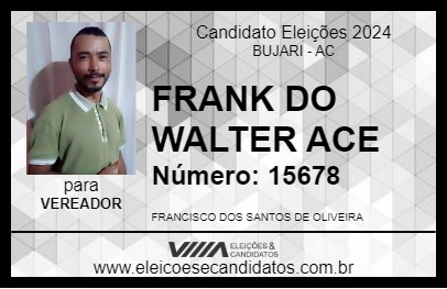 Candidato FRANK DO WALTER ACE 2024 - BUJARI - Eleições