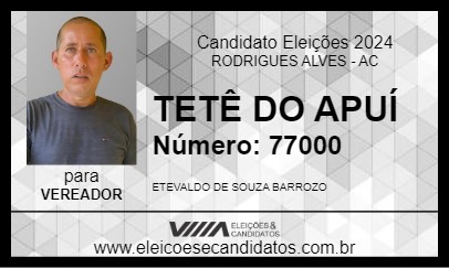 Candidato TETÊ DO APUÍ 2024 - RODRIGUES ALVES - Eleições