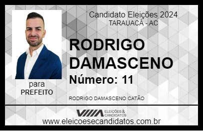 Candidato RODRIGO DAMASCENO 2024 - TARAUACÁ - Eleições