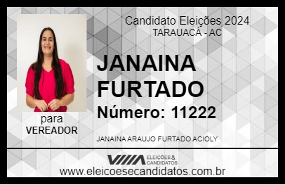 Candidato JANAINA FURTADO 2024 - TARAUACÁ - Eleições