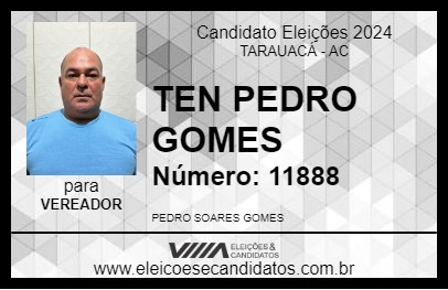 Candidato TEN PEDRO GOMES 2024 - TARAUACÁ - Eleições