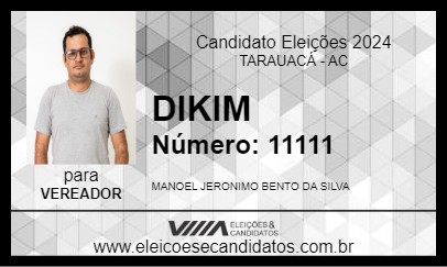 Candidato DIKIM 2024 - TARAUACÁ - Eleições