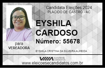 Candidato EYSHILA CARDOSO 2024 - PLÁCIDO DE CASTRO - Eleições