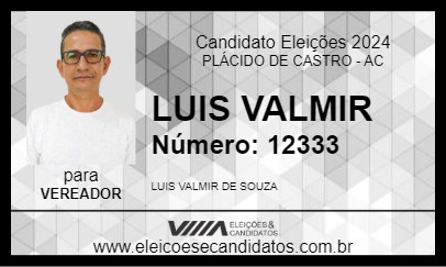 Candidato LUIS VALMIR 2024 - PLÁCIDO DE CASTRO - Eleições