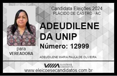 Candidato ADEUDILENE DA UNIP 2024 - PLÁCIDO DE CASTRO - Eleições