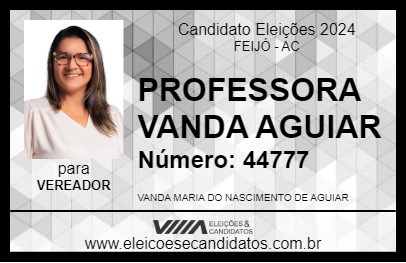 Candidato PROFESSORA VANDA AGUIAR 2024 - FEIJÓ - Eleições