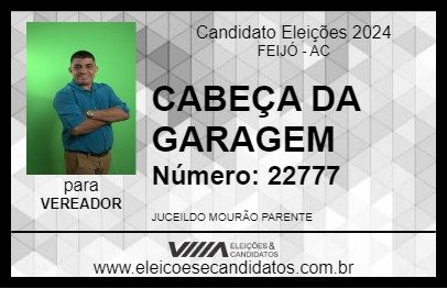 Candidato CABEÇA DA GARAGEM 2024 - FEIJÓ - Eleições