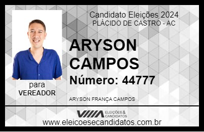 Candidato ARYSON CAMPOS 2024 - PLÁCIDO DE CASTRO - Eleições