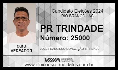 Candidato PR TRINDADE 2024 - RIO BRANCO - Eleições