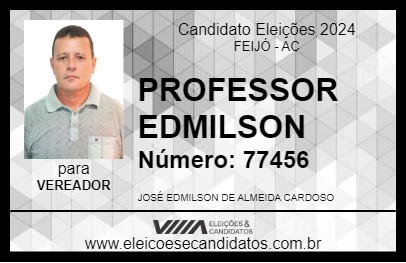 Candidato PROFESSOR EDMILSON 2024 - FEIJÓ - Eleições