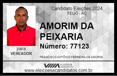 Candidato AMORIM DA PEIXARIA 2024 - FEIJÓ - Eleições