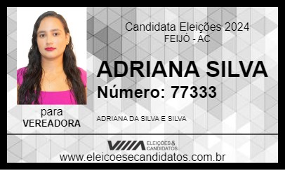 Candidato ADRIANA SILVA 2024 - FEIJÓ - Eleições