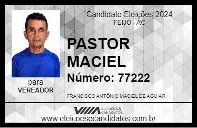 Candidato PASTOR MACIEL 2024 - FEIJÓ - Eleições