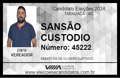 Candidato SANSÃO CUSTODIO 2024 - TARAUACÁ - Eleições