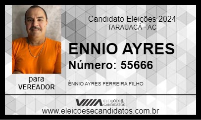 Candidato ENNIO AYRES 2024 - TARAUACÁ - Eleições