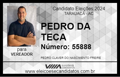 Candidato PEDRO DA TECA 2024 - TARAUACÁ - Eleições