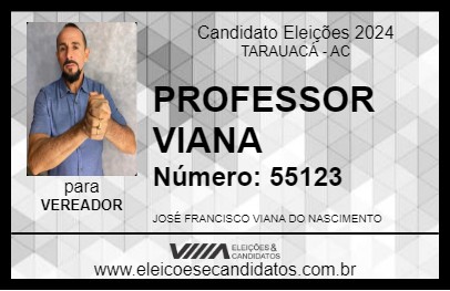 Candidato PROFESSOR VIANA 2024 - TARAUACÁ - Eleições