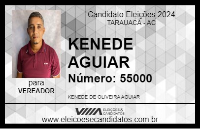 Candidato KENEDE AGUIAR 2024 - TARAUACÁ - Eleições